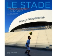 Le stade passionnément 1937-2017