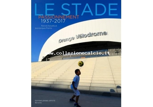 Le stade passionnément 1937-2017