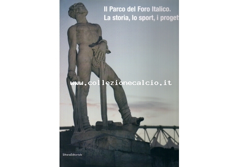 Il Parco del Foro Italico.La storia , lo sport, i progetti