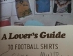 A Lover's Guide to Football Shirts