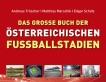 Das große Buch der österreichischen Fußballstadien