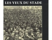 Les yeux du stade: Colombes, temple du sport francais