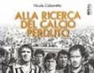 Alla ricerca del calcio perduto